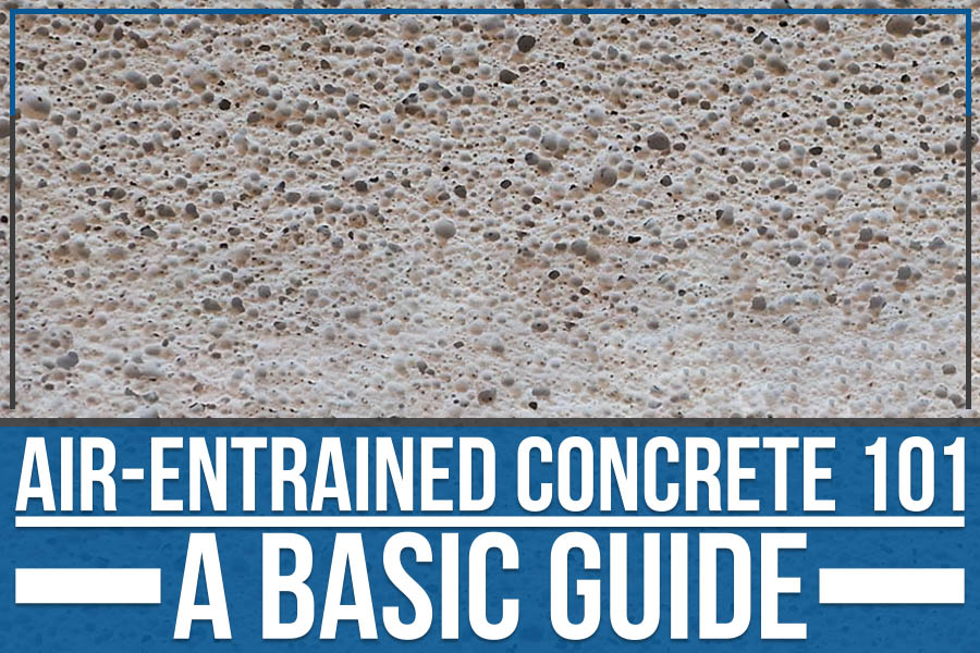 Air-Entrained Concrete 101: A Basic Guide