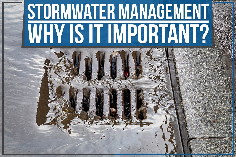 Stormwater Management: Why Is It Important?