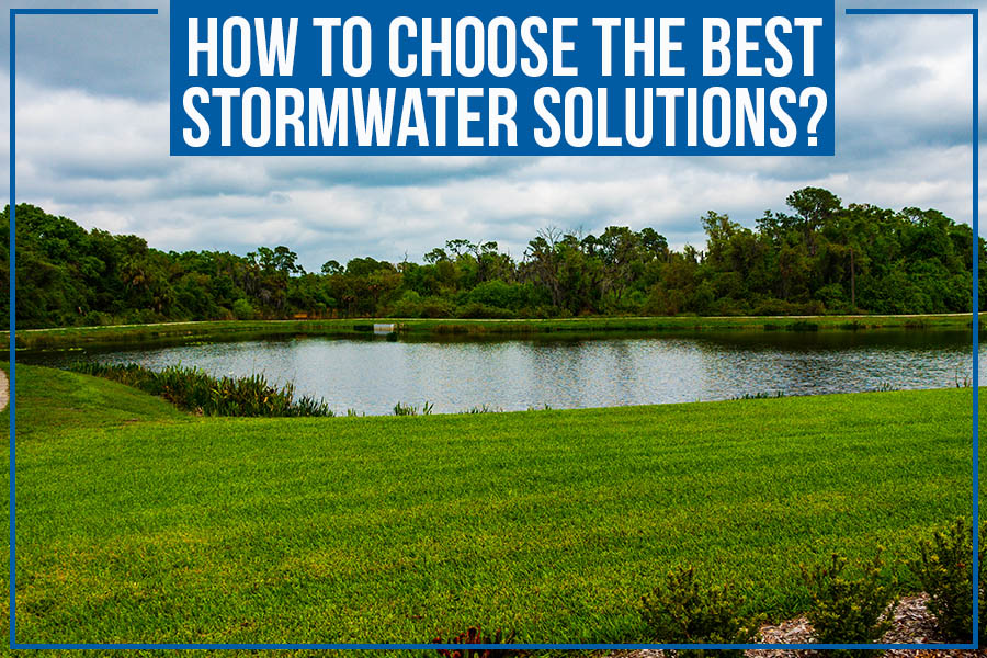 How To Choose The Best Stormwater Solutions?