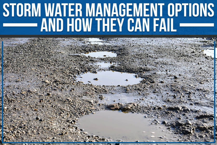 Storm Water Management Options And How They Can Fail