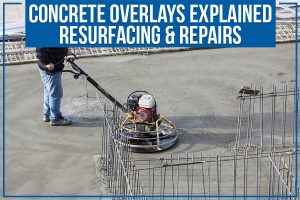 Read more about the article Concrete Overlays Explained: Resurfacing & Repairs