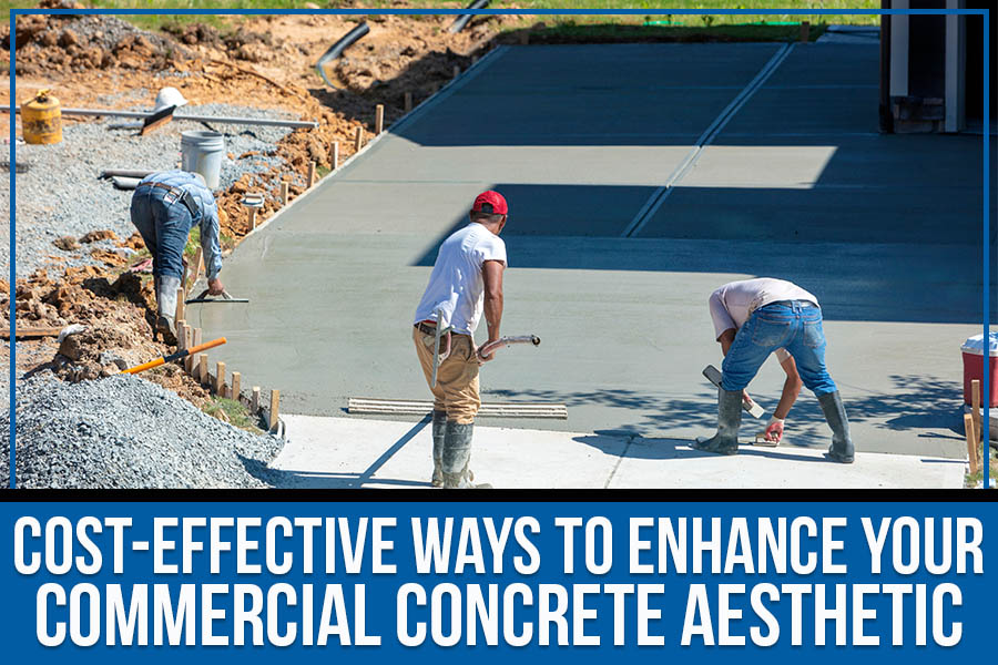 Cost-Effective Ways To Enhance Your Commercial Concrete Aesthetic